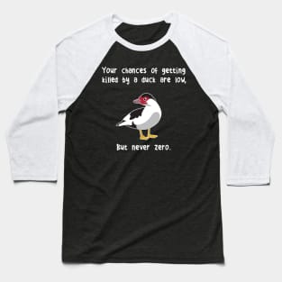 Muscovy Duck Never Zero Baseball T-Shirt